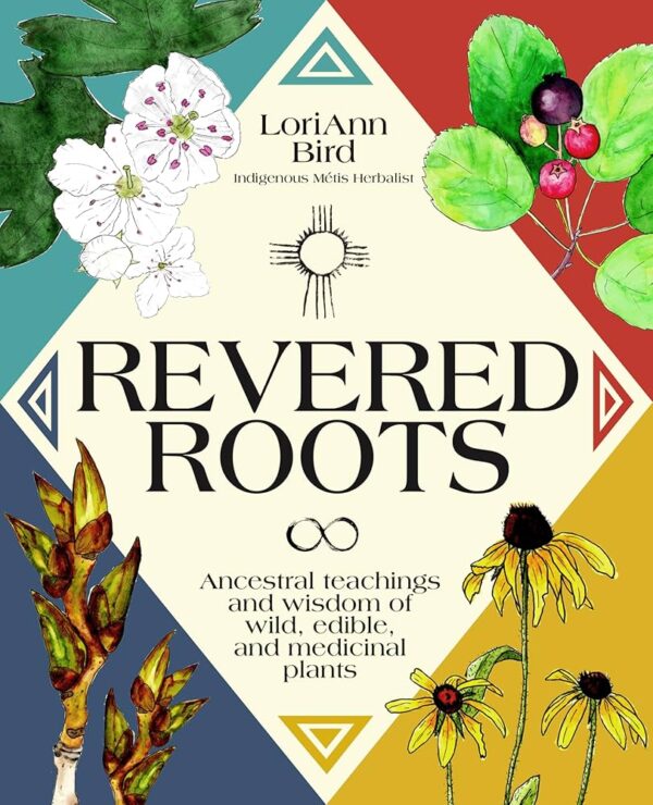 Revered Roots: Ancestral Teachings and Wisdom of Wild, Edible, and Medicinal Plants - Image 2