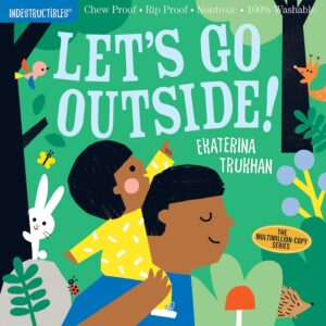 Let's Go Outside! Indestructible Book